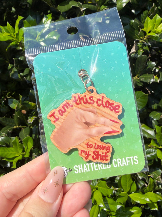 "I am *this* close to losing my sh*t" Keychain